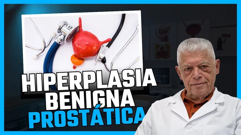 Como tratar a Hiperplasia Benigna da Próstata?